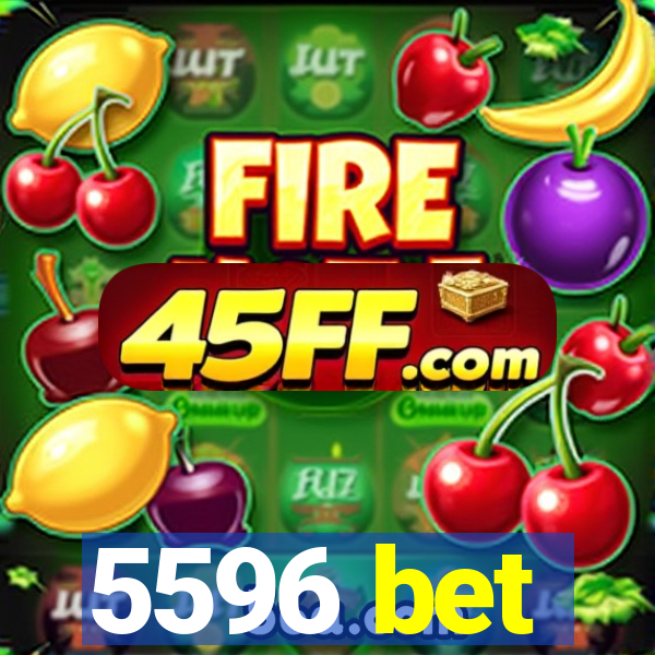 5596 bet